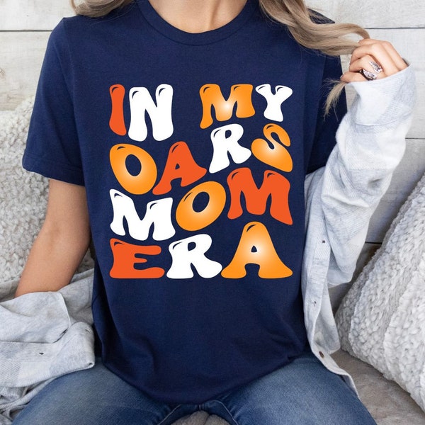 In My Oars Mom Era, Navy Bella Unisex Fit Shirt, Needs by May 9