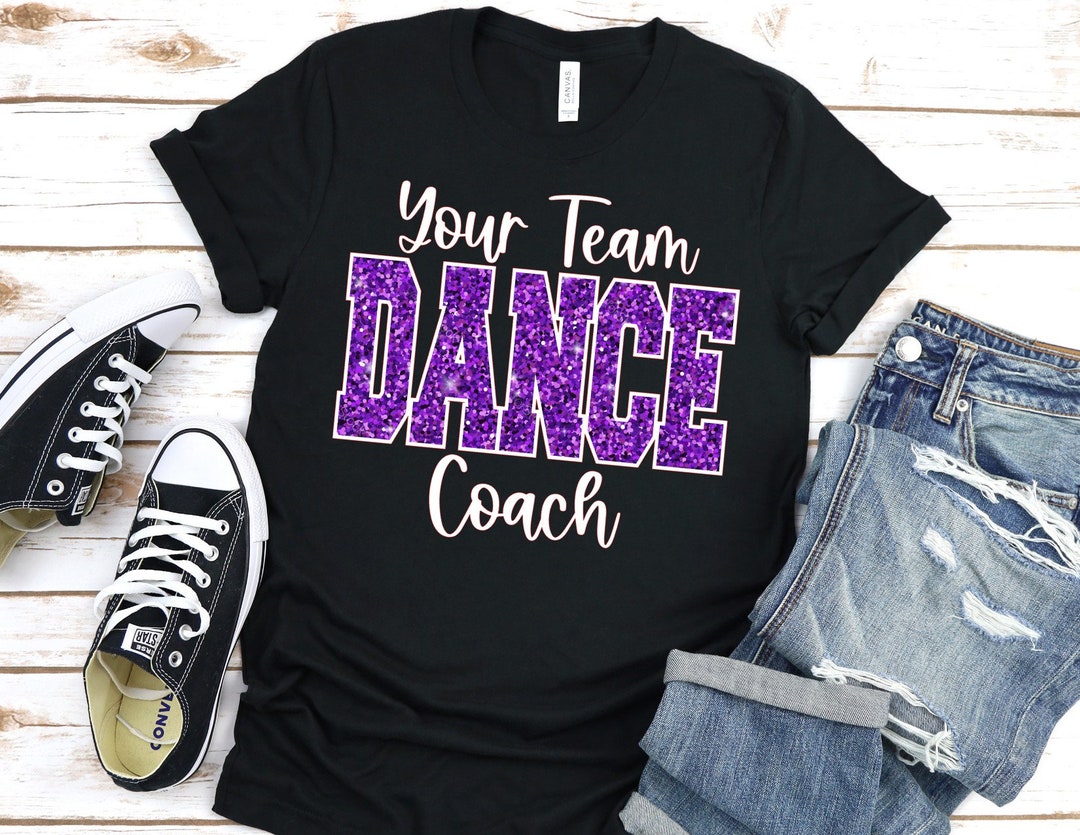 Customizable Dance Coach Shirt, Dance Coach Gift, Glitter Dance Tee