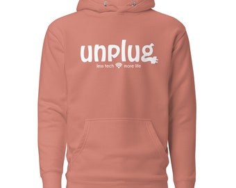 Unplug Unisex Hoodie - Size UP