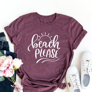 Beach Please Shirt, Vacation T-Shirt, Summer Shirt, Beach Tee, Beach Trip Shirt, Cruise Shirt, Beach Vacation, Summer Tee, Unisex Fit