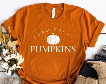 Farm Fresh Pumpkins, Fall T-Shirt, Autumn shirt, Farm Fresh Pumpkins Shirt, Thanksgiving Shirt, Pumpkin Fall Shirt, Cute Fall Tees, Fall Tee