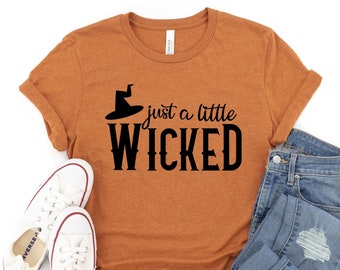 Just a Little Wicked, Wicked Witch, Halloween Shirt For Women, Womens Wicked Shirt, Halloween Shirt, Cute Witch Tee, Fall Shirt For Women