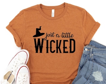 Just a Little Wicked, Wicked Witch, Halloween Shirt For Women, Womens Wicked Shirt, Halloween Shirt, Cute Witch Tee, Fall Shirt For Women