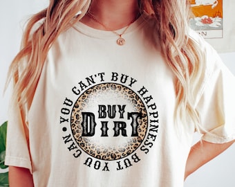 Comfort Colors® You Can't Buy Happiness But You Can Buy Dirt Shirt, Buy Dirt T-Shirt, Jordan Davis Concert Tee, Country Music Lyric Shirt