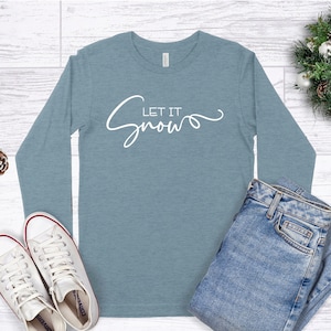Christmas Shirts For Women, Let It Snow Christmas, Cute Quotes Christmas Top, Ladies Long Sleeve Christmas Tee, Adult Unisex Winter Tshirt