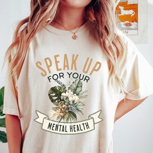 Comfort Colors® Speak Up For Your Mental Health Shirt, Mental Health Matters, Mental Health Awareness, Anxiety Shirt, Therapist, Counselor