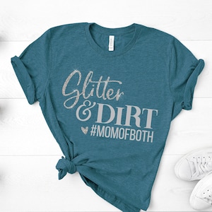 Glitter and Dirt Mom of Both, Mom Shirts, Momlife Shirt, Shirts for Moms, Mothers Day Gift, Trendy Mom T-Shirts, Shirts for Moms
