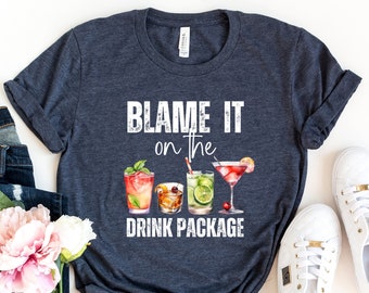 Blame It On the Drink Package Shirt, Funny Cruise Shirt, Summer Vacation Shirt, Cruise Vacation Shirt, Family Cruise Shirt, Cruise Shirt