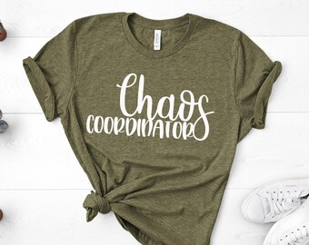 Chaos Coordinator Shirt, Mom Shirt, Wedding Coordinator, Chaos Coordinator, Funny Graphic Tee, Shirts for Mom, Teacher Shirts, Nurse Shirts