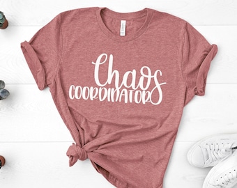 Chaos Coordinator, Mom Shirts, Momlife Shirt, Wedding Planner Shirt, Shirts for Moms, Mothers Day Gift, Trendy Mom T-Shirts, Teacher