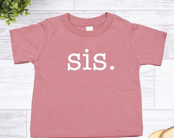 Sis Shirt, Big Sis Shirt, Lil Sis Shirt, Sister Shirt, Infant Toddler T-Shirt, Big Sister, Little Sister, Pregnancy Announcement, Sister Tee