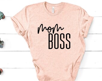 Mom Boss Shirt, Mama Shirt, Mom Shirts, Momlife Shirt, Mom Life Shirt, Mompreneur, Shirts for Moms, Mothers Day Gift, Mom Shirts