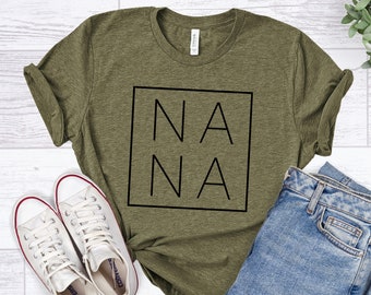 Nana Shirt, Nana T-Shirt, Nana Tee, Cute Nana Shirt, Gift for Grandma, Grandma Shirt, Grandmother Shirt, Grandma Tee, Mimi Gigi Shirts