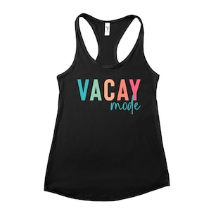 Vacay Mode Tank Top, Vacation Beach Tank, Cute Summer Tops, Adventure Summer Shirt, Family Vacation Girls Trip, Matching Family Cruise Tank