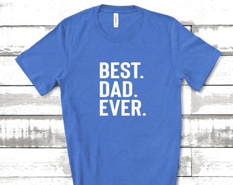 Best Dad Ever Shirt, Dad Shirts, Dad Life Shirt, Shirts for Dads, Fathers Day Gift, Trendy Dad T-Shirts, Cool Dad Shirts, Shirts for Dads