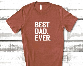 Best Dad Ever Shirt,Dad Shirts,Dad Life Shirt, Shirts for Dads, Fathers Day Gift, Trendy Dad T-Shirts, Cool Dad Shirts, Shirts for Dads