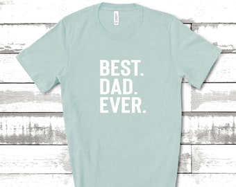 Best Dad Ever Shirt, Dad Shirts, Dad Life Shirt, Shirts for Dads, Fathers Day Gift, Trendy Dad T-Shirts, Cool Dad Shirts, Shirts for Dads