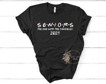 Seniors Class of 2021 Shirt The One Where We Were Quarantined Shirt Pandemic Tee Senior 2021 Shirt Senior Graduation Senior Quarantined