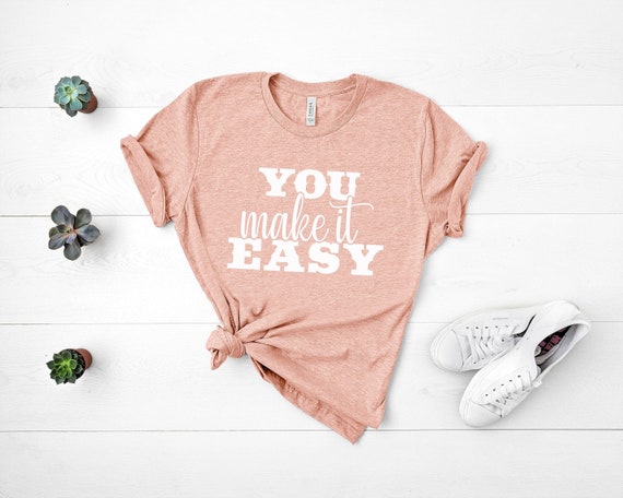 You Make it Easy Shirt, Country Music Shirt, Country Concert T-shirt, Country Girl Shirt, Girls Country Music Festival Shirt, Womens Shirts
