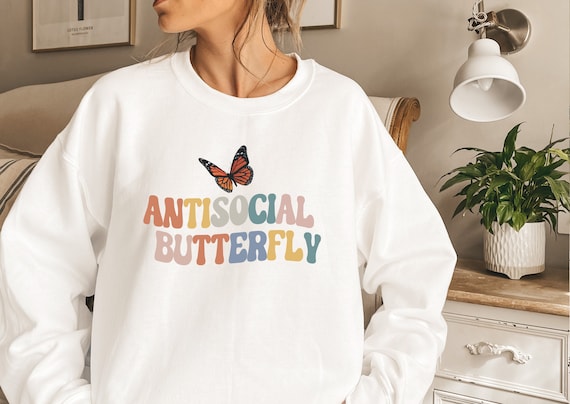 Anti-social Butterfly Sweatshirt, Retro Sweatshirts for Women, Cute Sarcastic Sweatshirts For Women, Anti-Social Funny Sweatshirt, Introvert