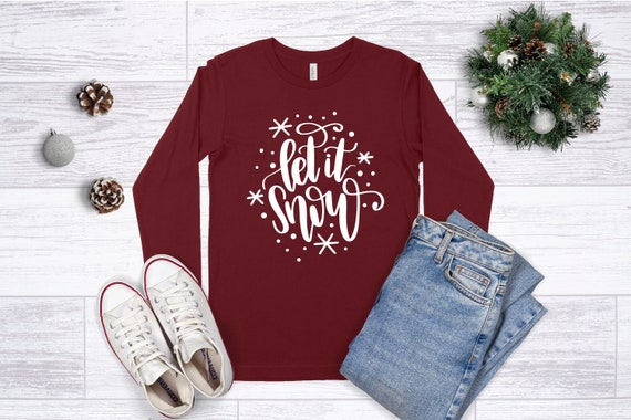 Christmas Shirts For Women,Let It Snow Christmas Shirt,Cute Quotes Christmas Top,Ladies Long Sleeve Christmas Tee,Adult Unisex Winter Tshirt