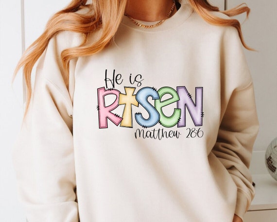 Easter Sweatshirt, He Is Risen Sweatshirt, Jesus Easter Shirt, Easter Sweatshirt For Women,Cute Easter Outfit, Church Easter Shirt, Matthew