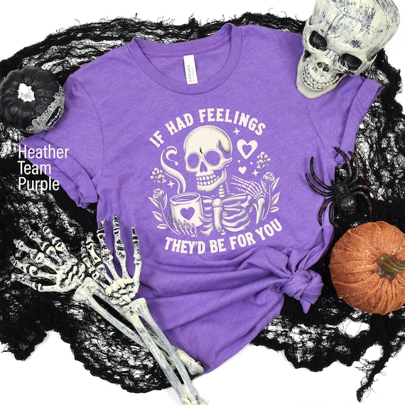 If I Had Feelings They’d Be For You Shirt, Valentines Day T-shirt, Skeleton Valentines Tee, Funny Valentines Day Shirt, Sarcastic Valentine