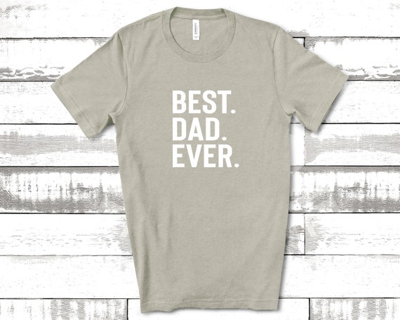 Best Dad Ever Shirt, Dad Shirts, Dad Life Shirt, Shirts for Dads, Fathers Day Gift, Trendy Dad T-Shirts, Cool Dad Shirts, Shirts for Dads