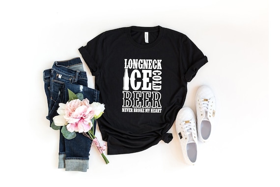 Long Neck Ice Cold Beer Never Broke My Heart Shirt, Country Concert T-shirt, Country Girl Shirt, Girls Country, UNISEX Country Shirts