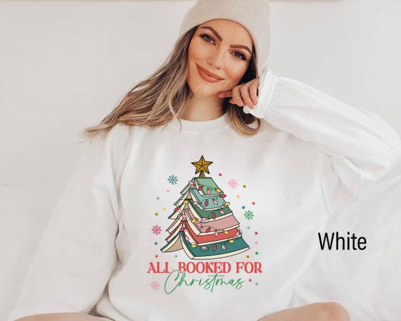 All Booked For Christmas Sweatshirt, Gift for Book Lover, Book Tree Christmas Sweater, Gift For Teachers, Librarian Teacher Bookish