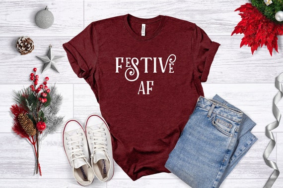 Christmas Shirts For Women, Festive AF Shirt, Funny Christmas Shirt, Family Christmas Shirts Funny, Dad Christmas Gift, Festive Shirts 2022