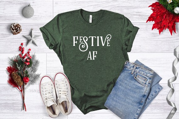 Festive AF Shirt, Funny Christmas Shirt, Christmas Shirts For Women, Family Christmas Shirts Funny, Dad Christmas Gift, Festive Shirts 2020
