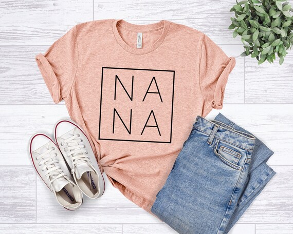 Nana Shirt, Nana T-Shirt, Nana Tee, Cute Nana Shirt, Gift for Grandma, Grandma Shirt, Grandmother Shirt, Grandma Tee, Mimi Gigi Shirts