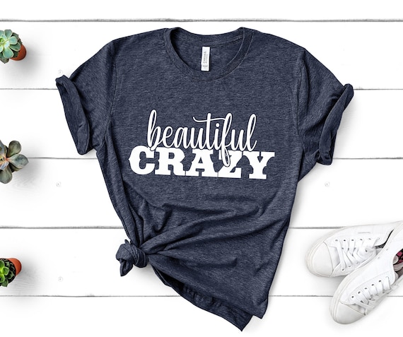 Beautiful Crazy Shirt Country Music Shirt Country Concert T shirt Country Girl Shirt Girls Country Music Festival Tee Womens Shirts Etsy