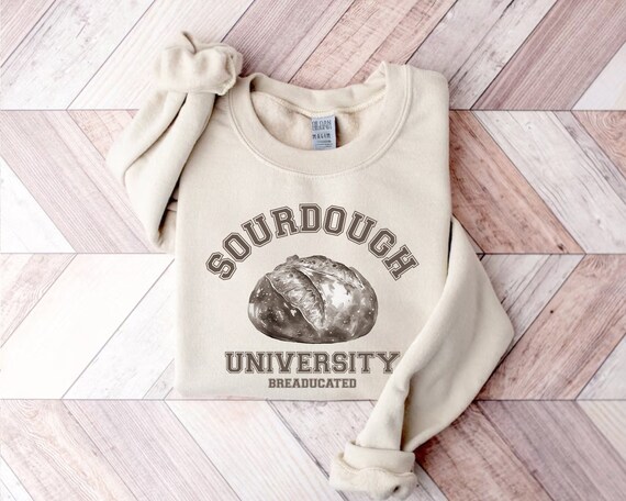 Sourdough University Sweater, Breaducated Funny Sweatshirt, In My Sourdough Era T-shirt, Sourdough Sweater, Funny Bakery Shirt
