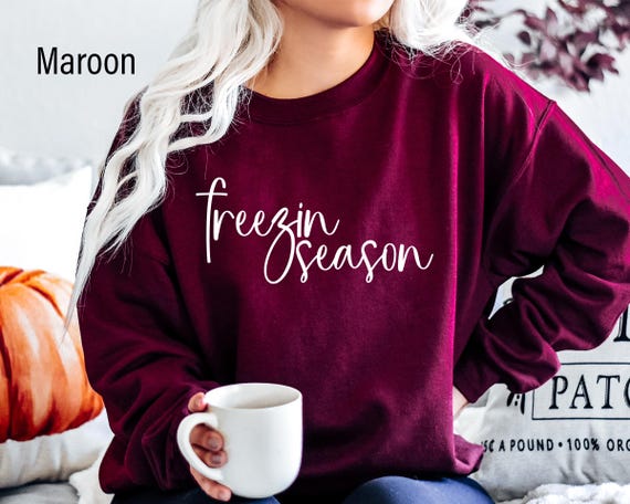 Freezin Season Sweatshirt, Sweater Weather Sweatshirt, Cozy Season Sweatshirt, Women's Sweatshirts, Unisex Sweatshirts, Women's Sweatshirt