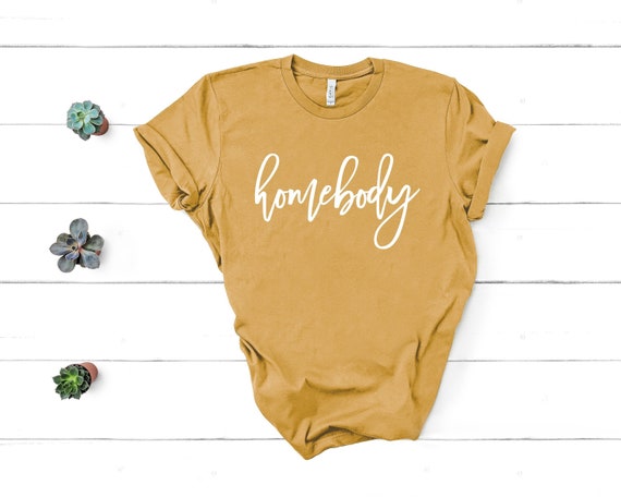 Homebody Shirt, Stay At Home, Social Distancing Shirt, Quarantine Tee, Pandemic Shirt, Introvert T-Shirt, Graphic Tee, Unisex Tee