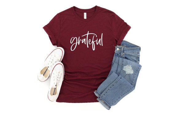 Grateful TShirt,Womens Grateful Tee,Grateful Thankful Blessed Top,Unisex Shirt,Womens Gratitude Tees,Thanksgiving Shirts,I Am Grateful Shirt
