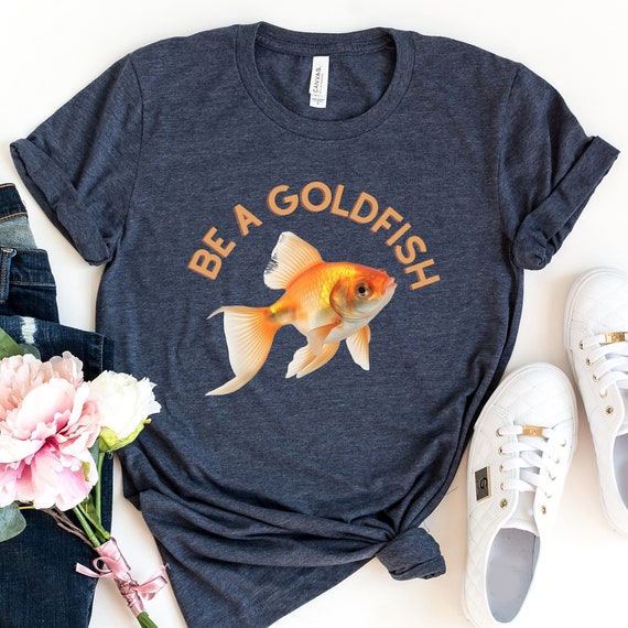 Goldfish Shirt, Be A Goldfish Shirt, Be Happy, Happiest Animal On Earth, Lasso Motivational Tee, Motivational Sport Quote, Lasso Shirt
