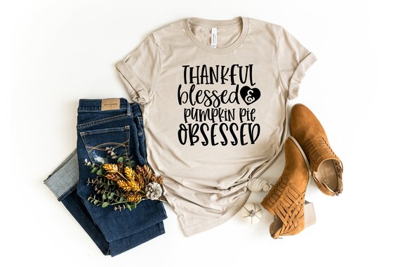 Thankful Blessed & Pumpkin Pie Obsessed Shirt, Pumpkin Shirt, Pumpkin Spice, Fall Tees, Fall Shirts For Women, Pumpkin Pie Shirt, Pumpkin