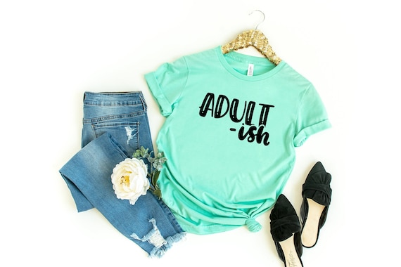 Adult-ish Shirt, Adultish Shirt, Adult-ish T Shirt, Adultish T Shirt, 18th Birthday Shirt, Adulting Shirt, Shirts With Sayings, Funny Tees