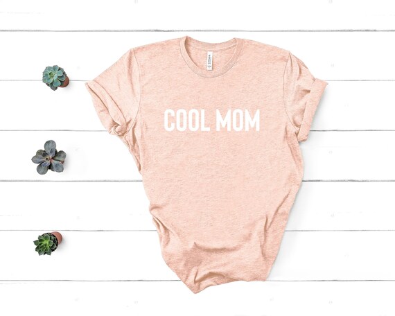 Cool Mom Shirt, Cool Mom Tee, Mom Shirt, Mom Life Shirt, Mom Shirt, Gift for Mom, Mama Shirt, Mom T-Shirts, That Mom Shirt, Unisex Fit Shirt
