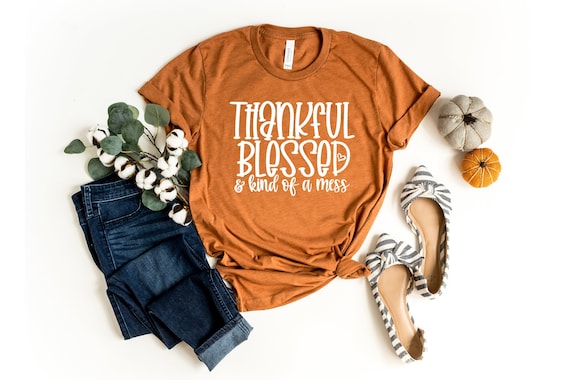Thankful Blessed And Kind Of A Mess Shirt, Fall Shirt, Thankful Blessed Shirt, Mom Life Tee, Thanksgiving Funny Shirt, Sarcastic Shirt