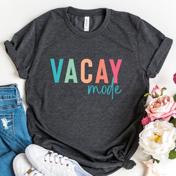 Vacay Mode Shirt, Vacation Shirt, Vacay Mode, Camping Shirt, Travel, Cruise, Adventure Shirt, Road Trip Shirt, Adventure Lover Shirt