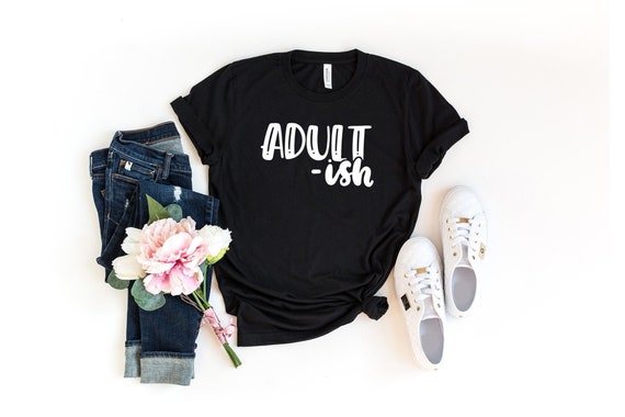 Adult-ish Shirt, Adultish Shirt, Adult-ish T Shirt, Adultish T Shirt, 18th Birthday Shirt, Adulting Shirt, Shirts With Sayings, Funny Tees