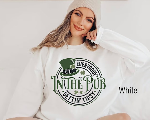 Everybody In The Pub Getting Tipsy Sweatshirt, Funny St Pattys Day Sweatshirt, Cute St Patrick's Day, St. Patricks Day Gift,Irish Sweatshirt