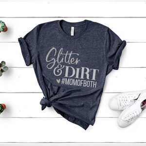 Glitter and Dirt Mom of Both, Mom Shirts, Momlife Shirt, Shirts for Moms, Mothers Day Gift, Trendy Mom T-Shirts, Shirts for Moms Heather Navy