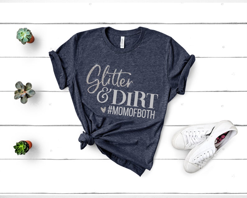 Glitter and Dirt Mom of Both, Mom Shirts, Momlife Shirt, Shirts for Moms, Mothers Day Gift, Trendy Mom T-Shirts, Shirts for Moms Heather Navy