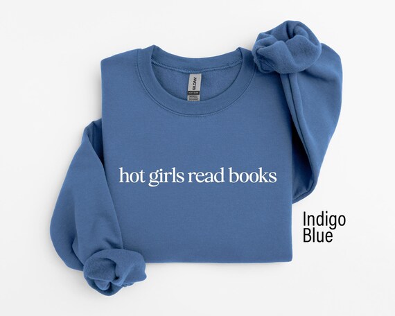 Hot Girls Read Books Sweatshirt, Book Lover Gift, Reading Sweatshirt, Bookish Crewneck, Books Pullover, Librarian Shirt, Reader Gift,Bookish