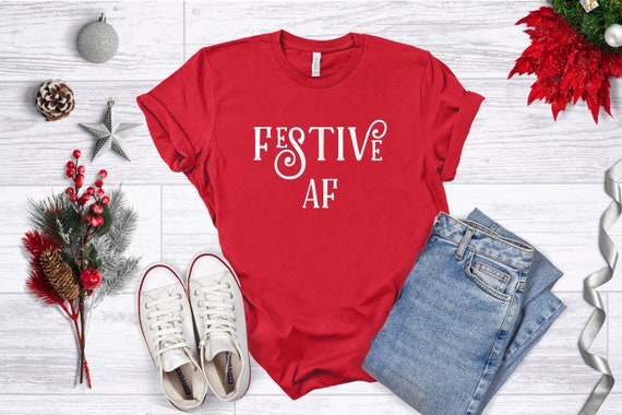 Festive AF Shirt, Funny Christmas Shirt, Christmas Shirts For Women, Family Christmas Shirts Funny, Dad Christmas Gift, Festive Shirts 2020